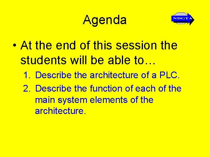 Agenda • At the end of this session the students will be able to… Agenda • At the end of this session the students will be able to…
