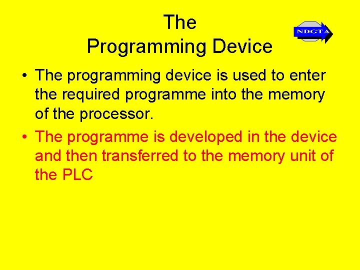 The Programming Device • The programming device is used to enter the required programme