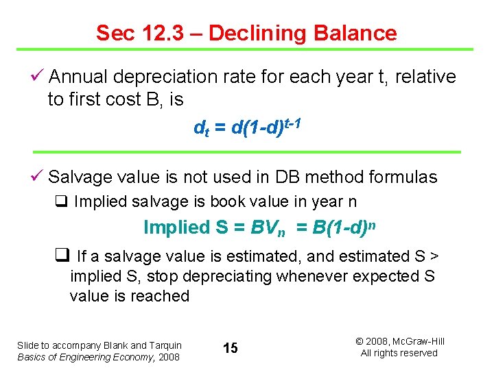 Sec 12. 3 – Declining Balance ü Annual depreciation rate for each year t,