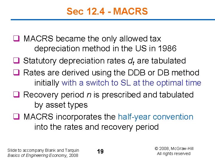 Sec 12. 4 - MACRS q MACRS became the only allowed tax depreciation method