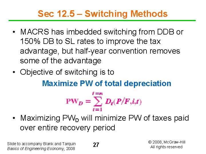 Sec 12. 5 – Switching Methods • MACRS has imbedded switching from DDB or