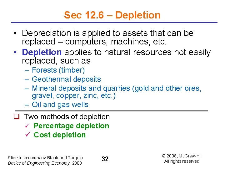Sec 12. 6 – Depletion • Depreciation is applied to assets that can be