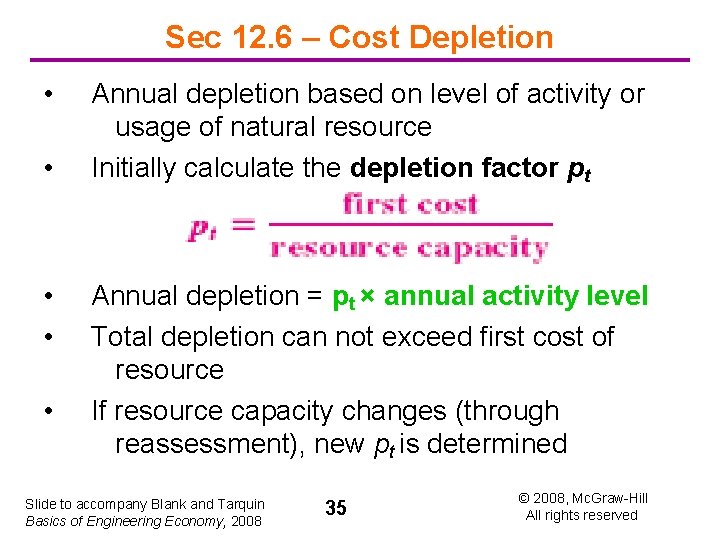 Sec 12. 6 – Cost Depletion • • • Annual depletion based on level