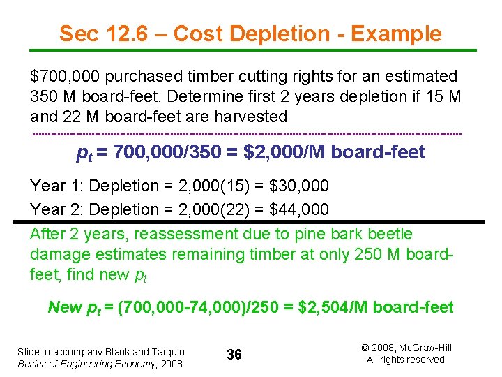 Sec 12. 6 – Cost Depletion - Example $700, 000 purchased timber cutting rights