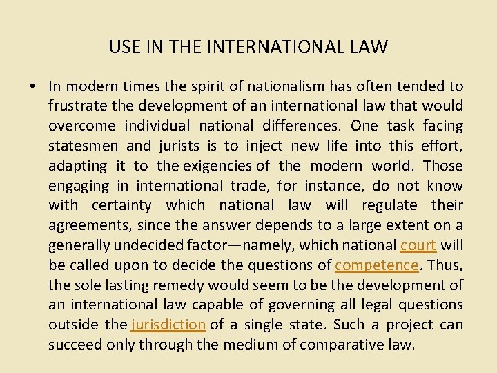 USE IN THE INTERNATIONAL LAW • In modern times the spirit of nationalism has