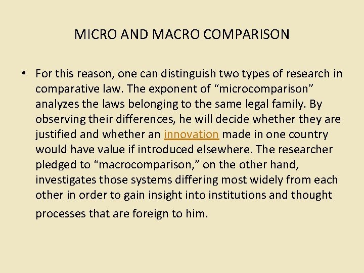 MICRO AND MACRO COMPARISON • For this reason, one can distinguish two types of