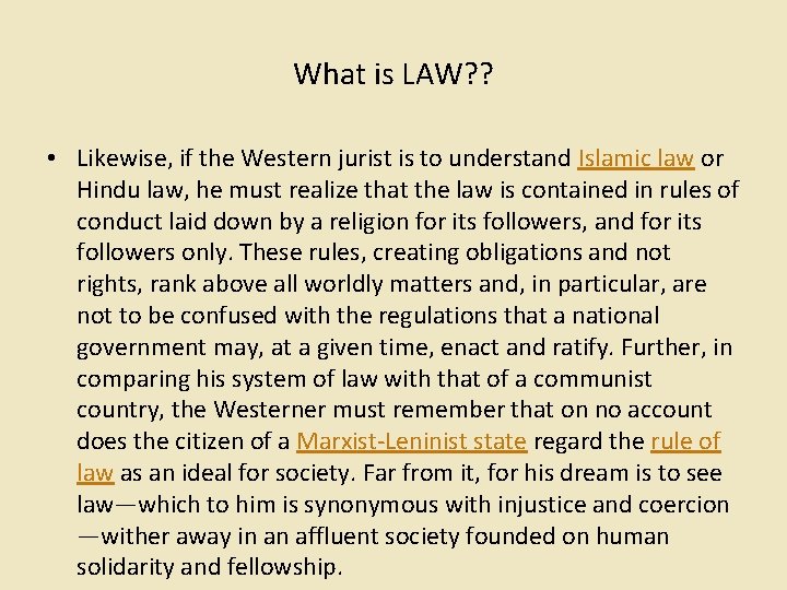 What is LAW? ? • Likewise, if the Western jurist is to understand Islamic