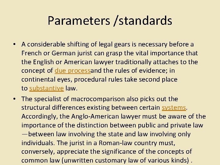 Parameters /standards • A considerable shifting of legal gears is necessary before a French