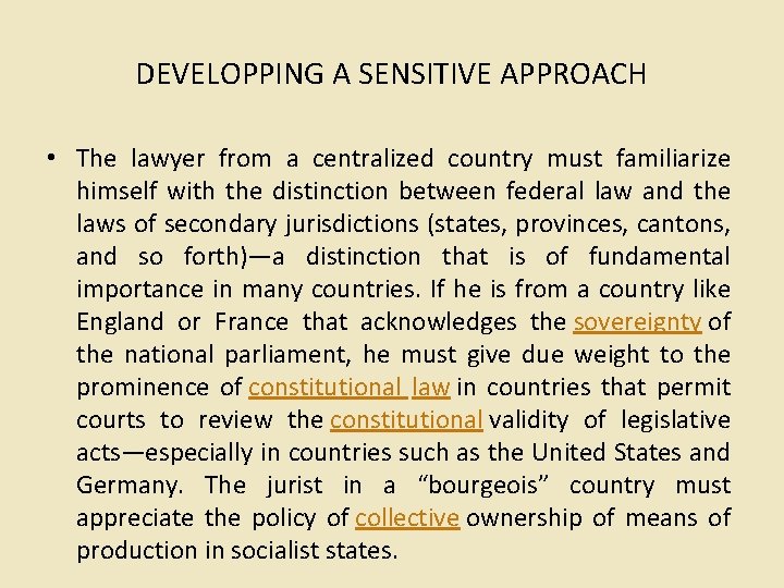 DEVELOPPING A SENSITIVE APPROACH • The lawyer from a centralized country must familiarize himself