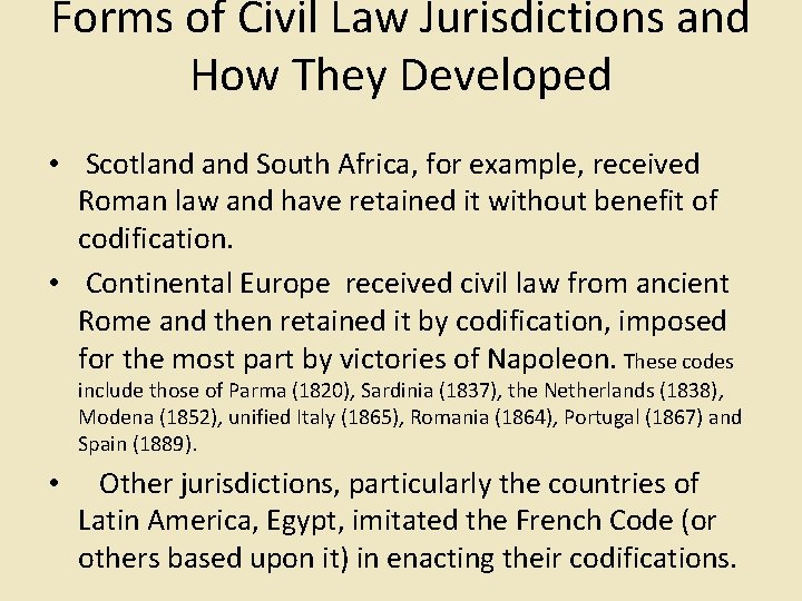 Forms of Civil Law Jurisdictions and How They Developed • Scotland South Africa, for