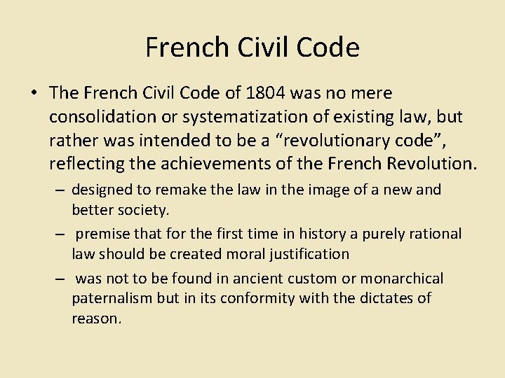 French Civil Code • The French Civil Code of 1804 was no mere consolidation