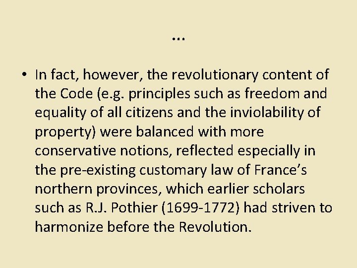 … • In fact, however, the revolutionary content of the Code (e. g. principles