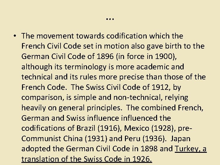 … • The movement towards codification which the French Civil Code set in motion