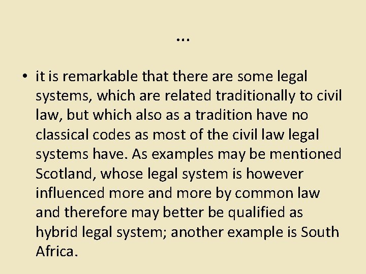 … • it is remarkable that there are some legal systems, which are related