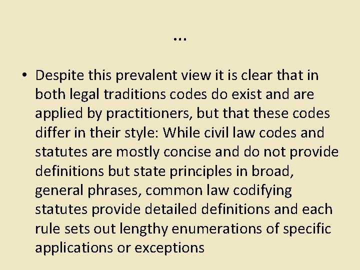 … • Despite this prevalent view it is clear that in both legal traditions