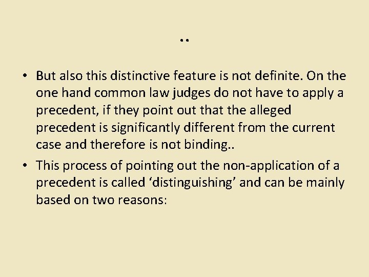 . . • But also this distinctive feature is not definite. On the one