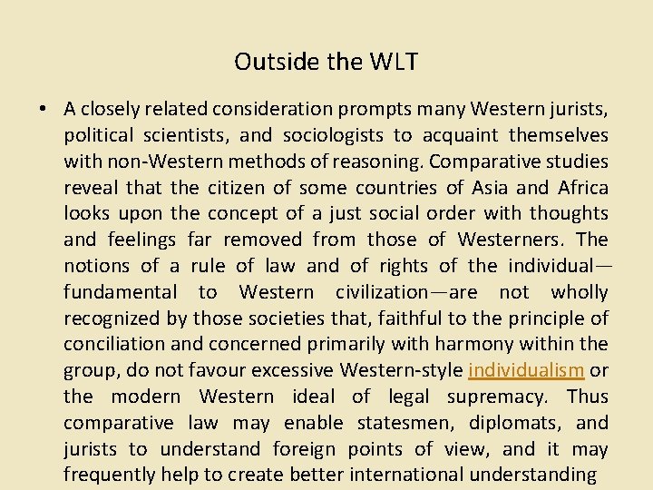 Outside the WLT • A closely related consideration prompts many Western jurists, political scientists,