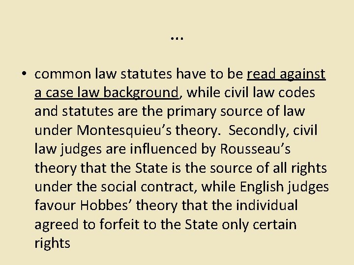 … • common law statutes have to be read against a case law background,