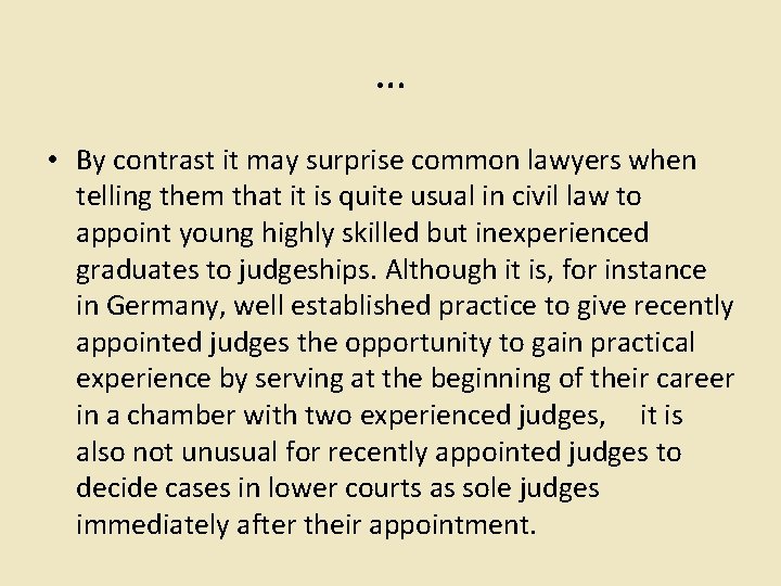 … • By contrast it may surprise common lawyers when telling them that it