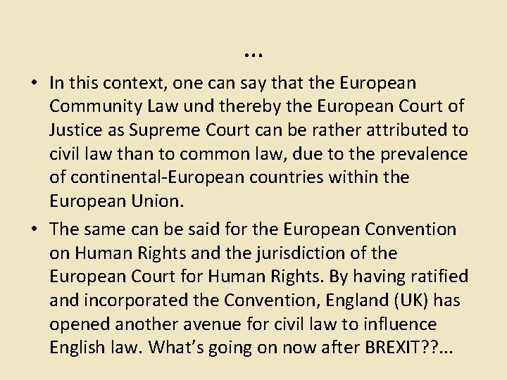 … • In this context, one can say that the European Community Law und