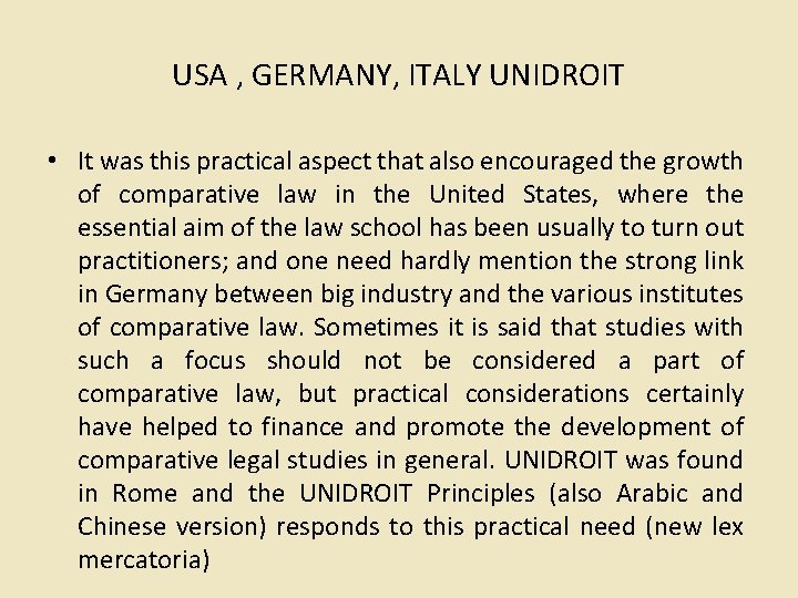 USA , GERMANY, ITALY UNIDROIT • It was this practical aspect that also encouraged