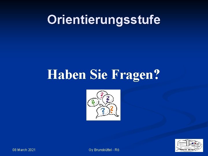 Orientierungsstufe Haben Sie Fragen? 08 March 2021 Gy Brunsbüttel - Rö 