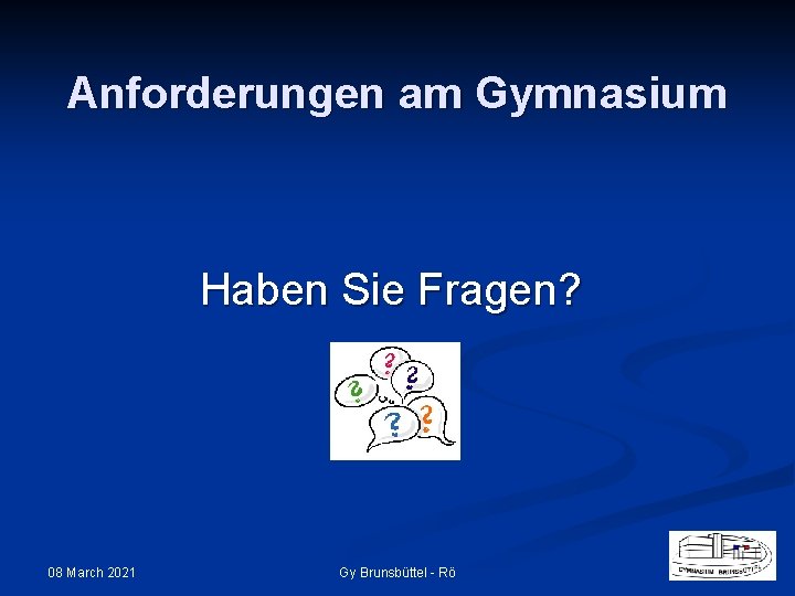 Anforderungen am Gymnasium Haben Sie Fragen? 08 March 2021 Gy Brunsbüttel - Rö 