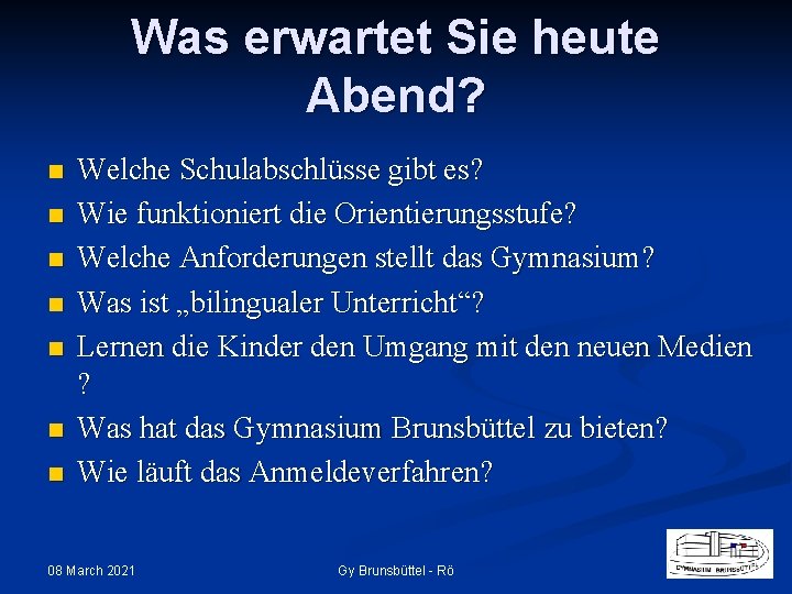 Was erwartet Sie heute Abend? n n n n Welche Schulabschlüsse gibt es? Wie