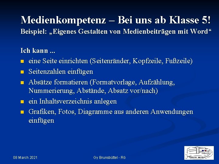 Medienkompetenz – Bei uns ab Klasse 5! Beispiel: „Eigenes Gestalten von Medienbeiträgen mit Word“