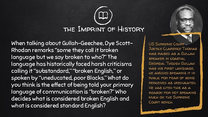 the Imprint of History When talking about Gullah-Geechee, Dye Scott. Rhodan remarks “some they