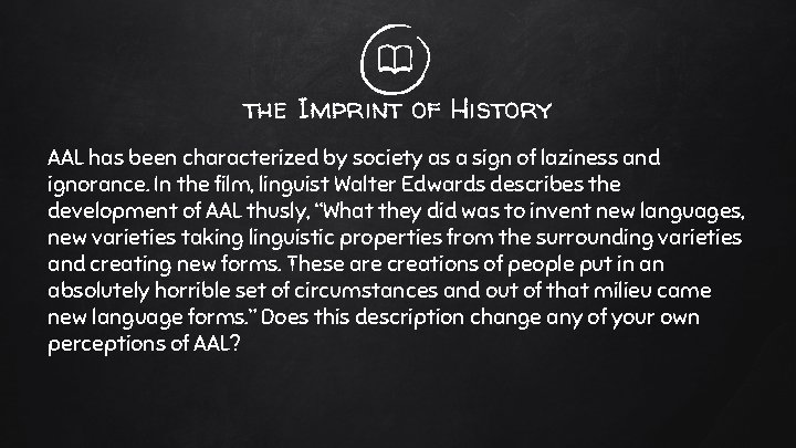 the Imprint of History AAL has been characterized by society as a sign of