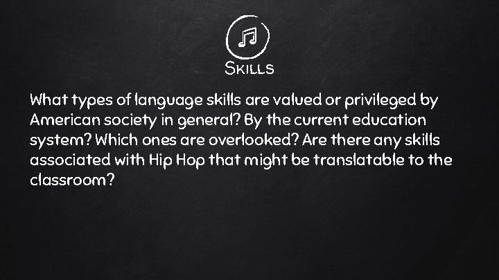 Skills What types of language skills are valued or privileged by American society in