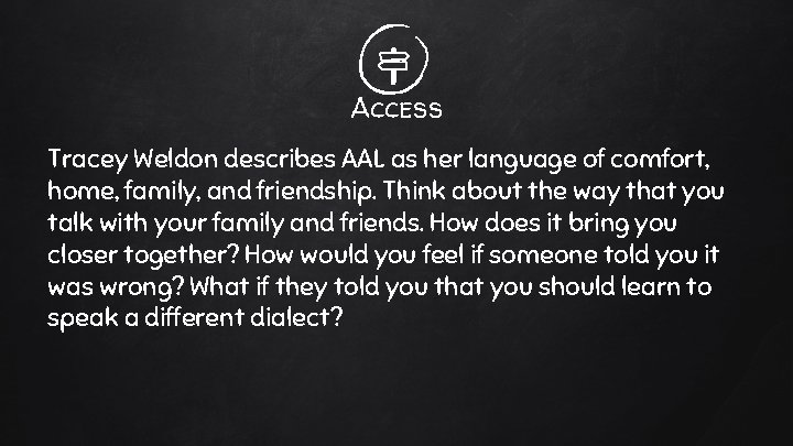 Access Tracey Weldon describes AAL as her language of comfort, home, family, and friendship.