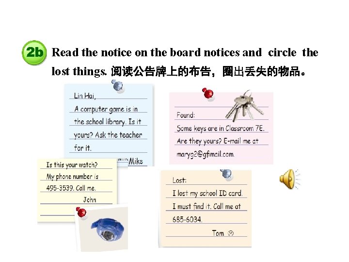 2 b Read the notice on the board notices and circle the lost things.