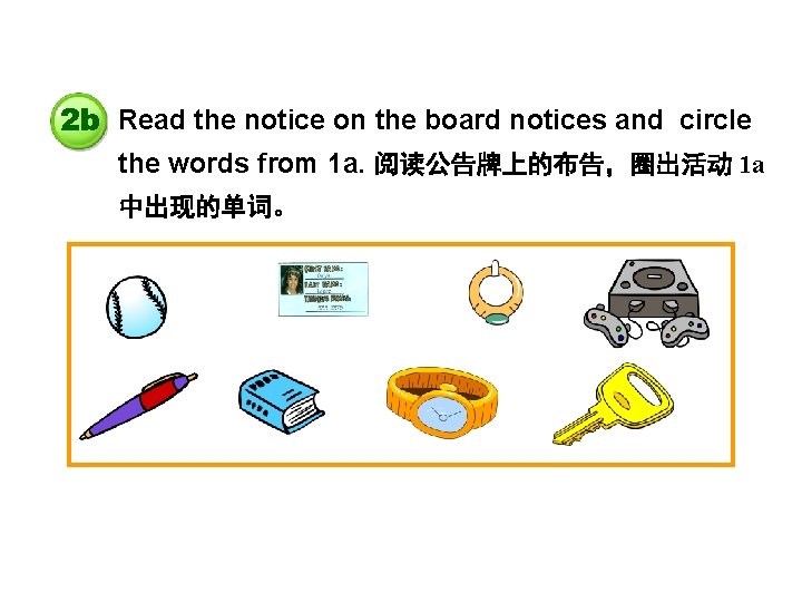 2 b Read the notice on the board notices and circle the words from