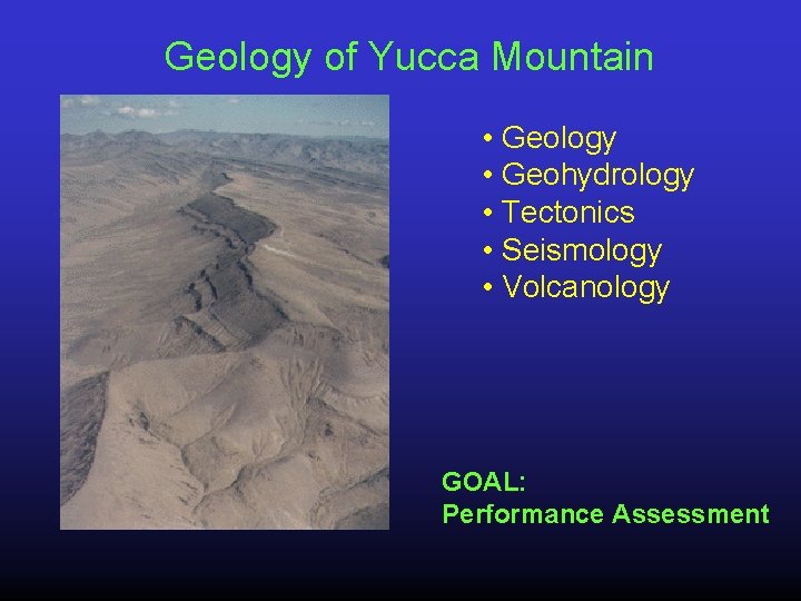 Geology of Yucca Mountain • Geology • Geohydrology • Tectonics • Seismology • Volcanology