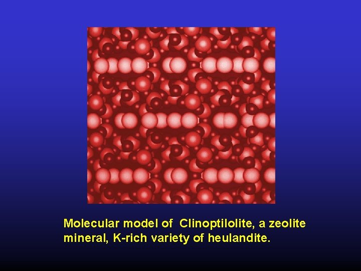 Molecular model of Clinoptilolite, a zeolite mineral, K-rich variety of heulandite. 