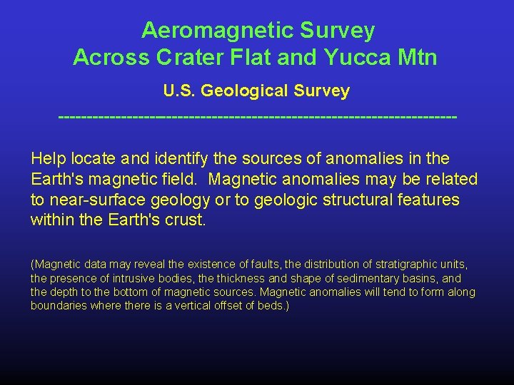 Aeromagnetic Survey Across Crater Flat and Yucca Mtn U. S. Geological Survey -----------------------------------Help locate