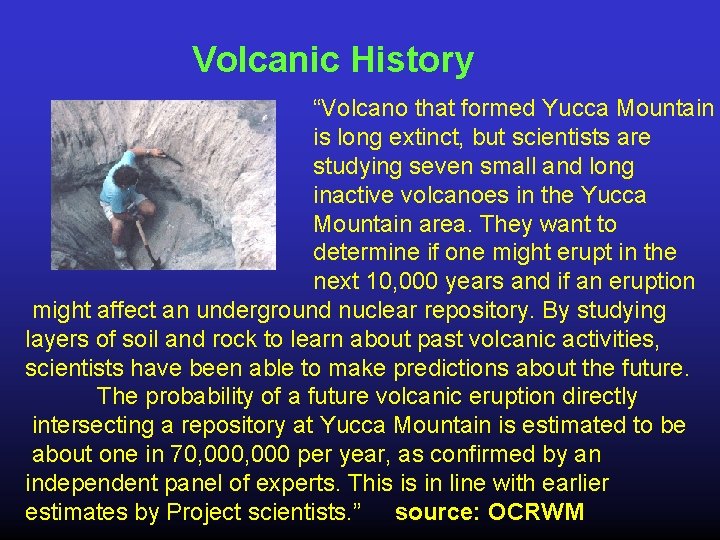 Volcanic History “Volcano that formed Yucca Mountain is long extinct, but scientists are studying