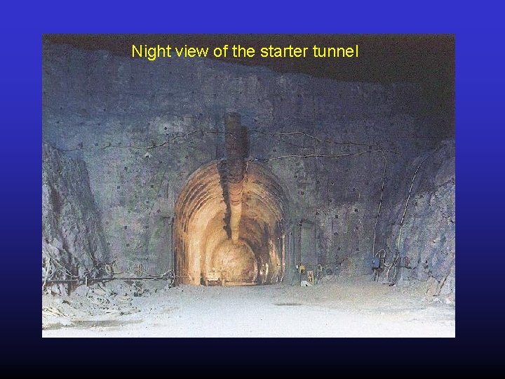 Night view of the starter tunnel 