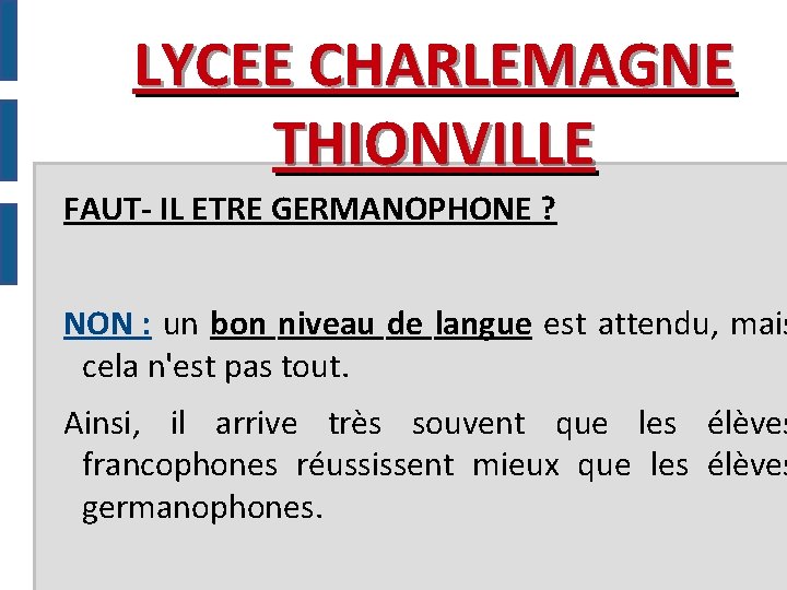 LYCEE CHARLEMAGNE THIONVILLE FAUT- IL ETRE GERMANOPHONE ? NON : un bon niveau de