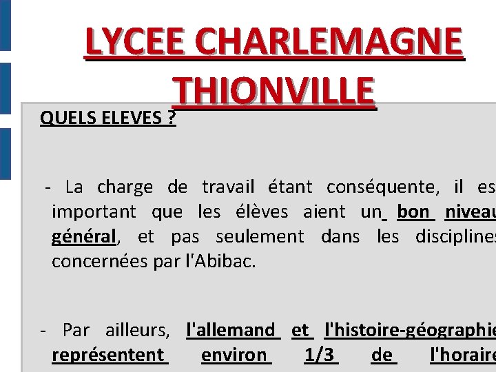 LYCEE CHARLEMAGNE THIONVILLE QUELS ELEVES ? - La charge de travail étant conséquente, il
