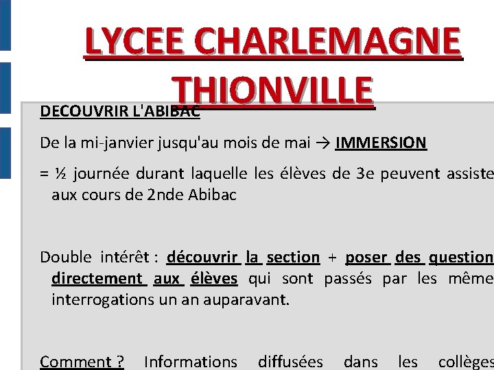 LYCEE CHARLEMAGNE THIONVILLE DECOUVRIR L'ABIBAC De la mi-janvier jusqu'au mois de mai → IMMERSION