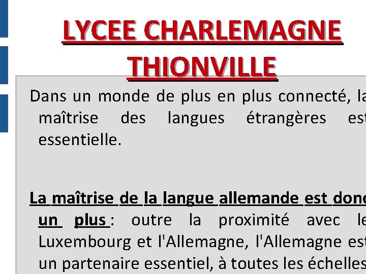 LYCEE CHARLEMAGNE THIONVILLE Dans un monde de plus en plus connecté, la maîtrise des