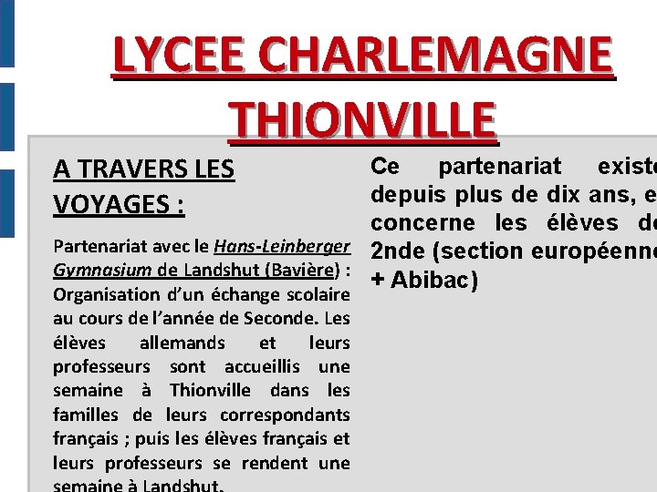 LYCEE CHARLEMAGNE THIONVILLE A TRAVERS LES VOYAGES : Ce partenariat existe depuis plus de