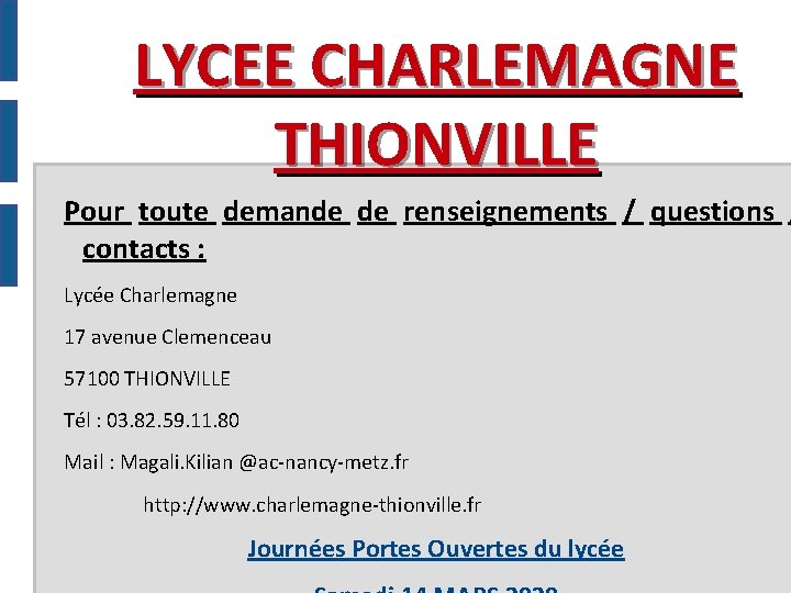 LYCEE CHARLEMAGNE THIONVILLE Pour toute demande de renseignements / questions / contacts : Lycée