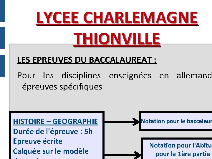 LYCEE CHARLEMAGNE THIONVILLE LES EPREUVES DU BACCALAUREAT : Pour les disciplines enseignées en allemand