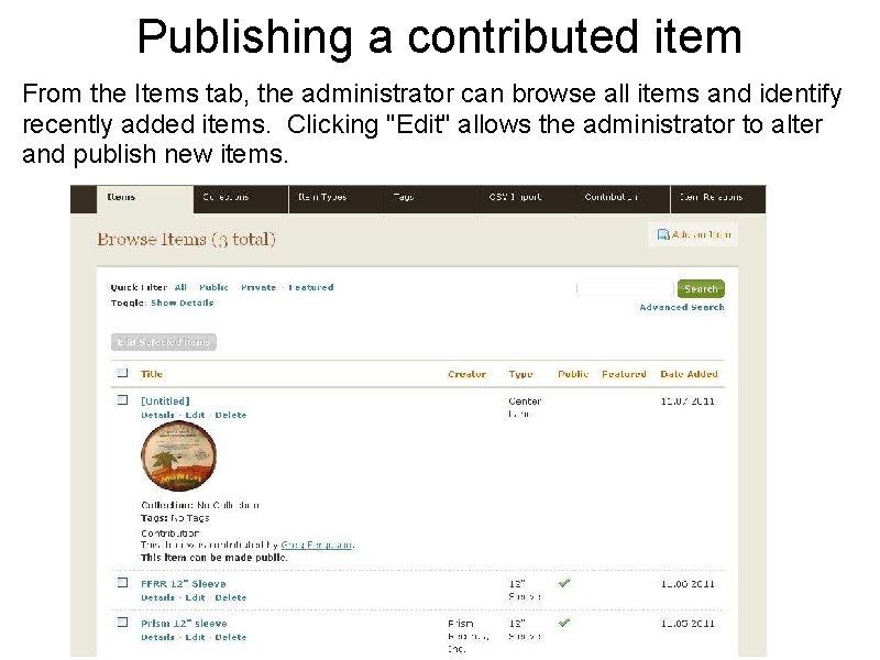 Publishing a contributed item From the Items tab, the administrator can browse all items