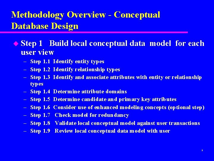 Methodology Overview - Conceptual Database Design u Step 1 Build local conceptual data model