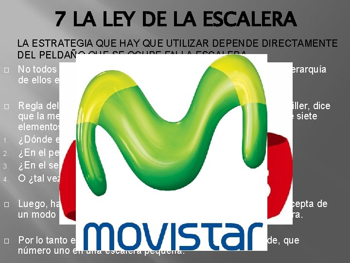 7 LA LEY DE LA ESCALERA � � 1. 2. 3. 4. LA ESTRATEGIA